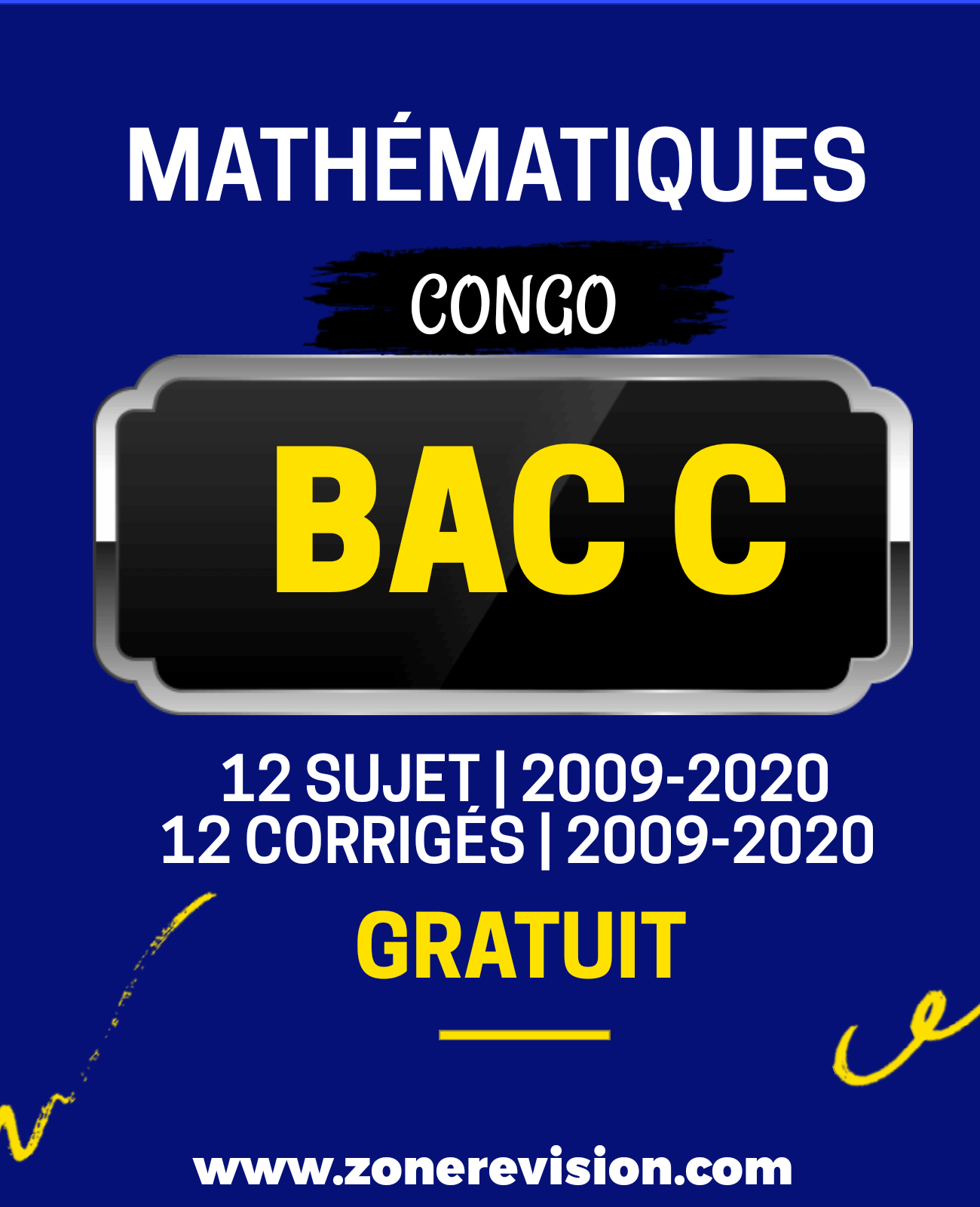 Aperçu de COMPILATION BAC C CONGO  |  MATHÉMATIQUES 2009-2020  |  SUJETS ET CORRIGÉS