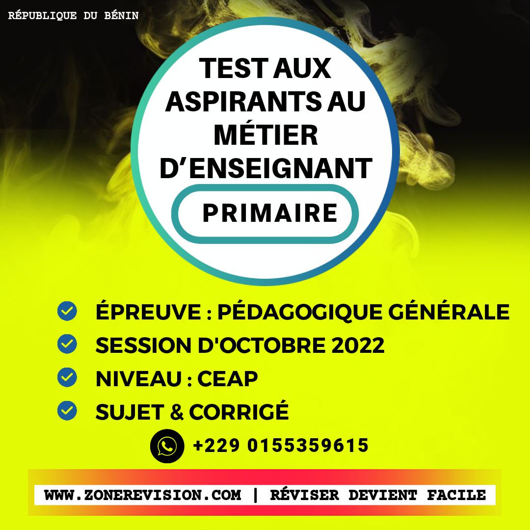 Aperçu de Test aux Aspirants au Métier d’Enseignant (primaire) Oct. 2022 • Pédagogie Générale (avec corrigé)