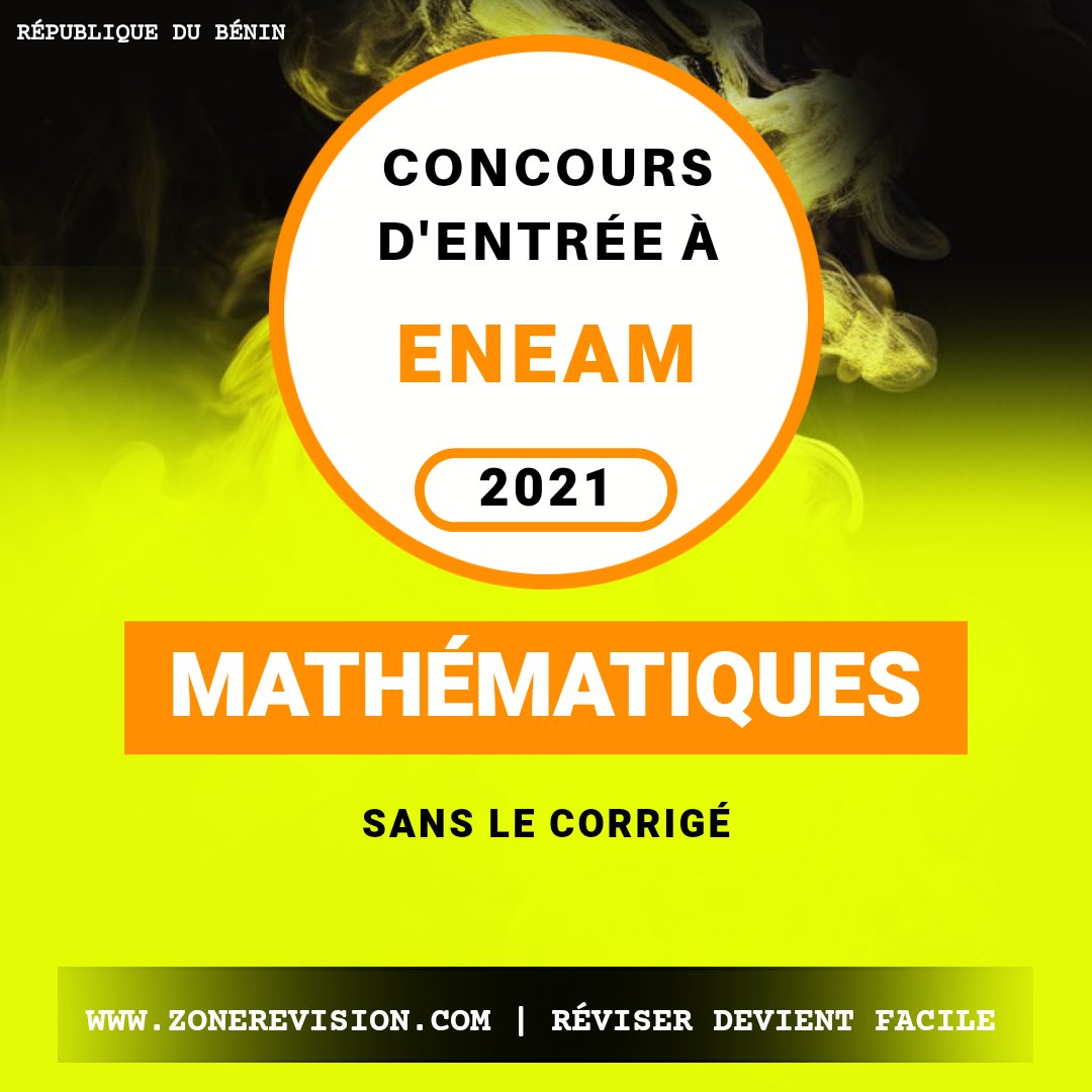 Aperçu de Concours d'entrée à ENEAM 2021 • Maths Comptabilité Gestion (Sujets)