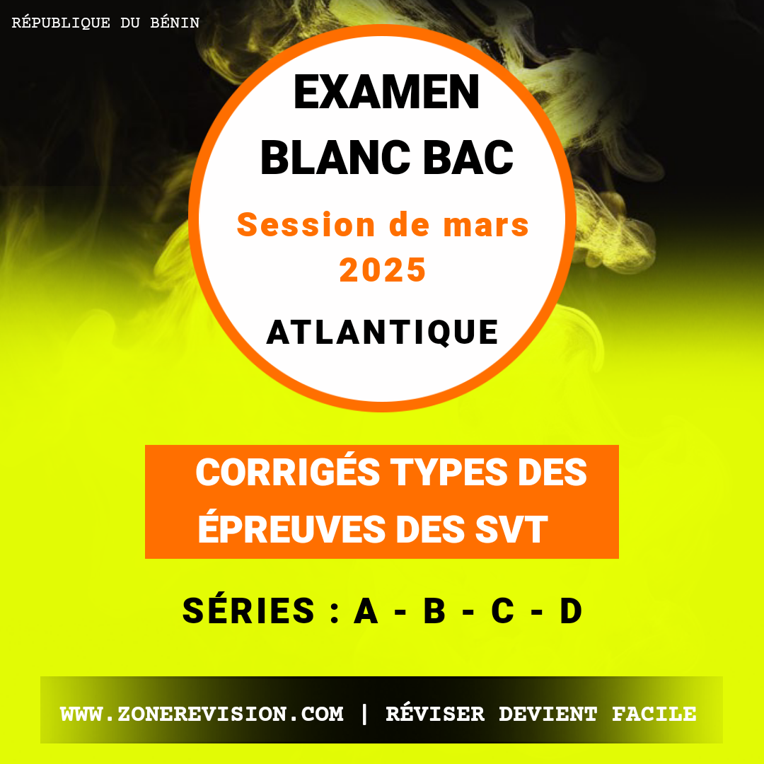 Aperçu de Corrigés-types des épreuves des SVT Examen Blanc du BAC Session de mars 2025 Atlantique