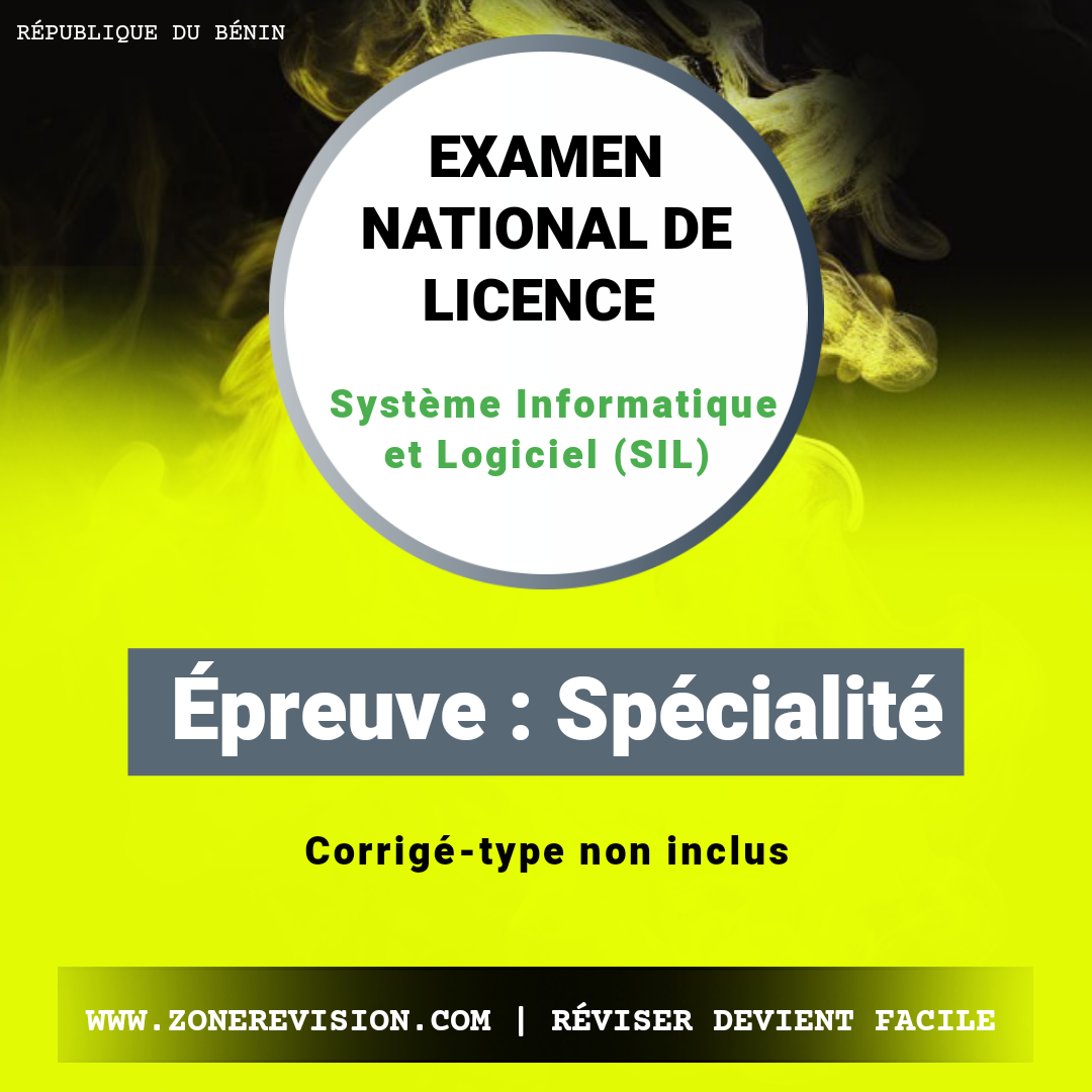 Aperçu de Examen de licence •  Système Informatique et Logiciel (SIL) • Spécialité (sans le corrigé-type)