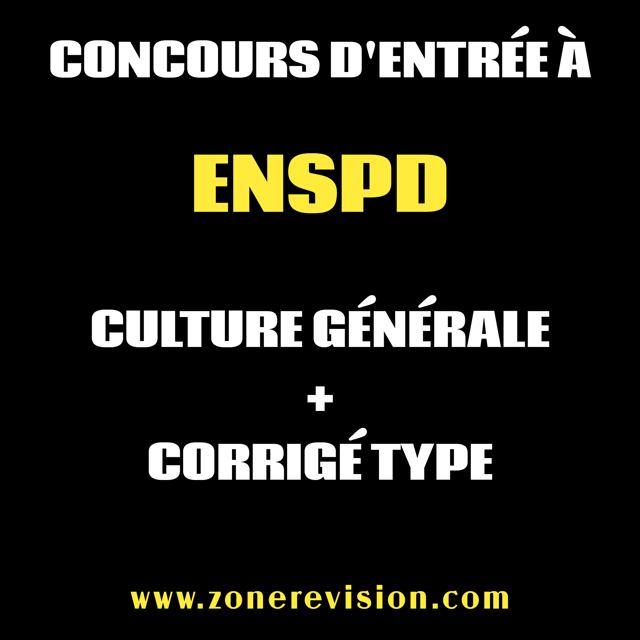 Aperçu de CONCOURS D'ENTRÉE À ENSPD CULTURE GÉNÉRALE ET CORRIGÉ TYPE